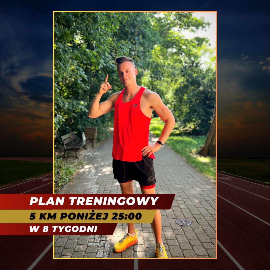 PLAN TRENINGOWY - 5KM PONIŻEJ 25:00